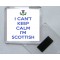 I Can't Keep Calm I'm Scottish - Square Acrylic Fridge Magnet