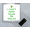 I Can't Keep Calm I'm Welsh - Square Acrylic Fridge Magnet