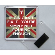 If Gin can't Fix It. You're Simply Not Pouring Enough - Square Acrylic Fridge Magnet