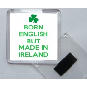 Born English but Made in Ireland - Square Acrylic Fridge Magnet