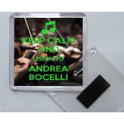 Keep Calm and Listen to Andrea Bocelli - Square Acrylic Fridge Magnet
