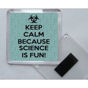 Keep Calm because Science is Fun! - Square Acrylic Fridge Magnet