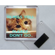 I'll Miss You. Please Don't Go. - Square Acrylic Fridge Magnet