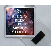 K. I. S. S. Keep It Simple Stupid - Square Acrylic Fridge Magnet