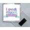 I speak fluent sarcasm - Square Acrylic Fridge Magnet