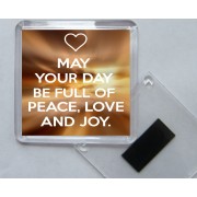 May Your Day be Full of Peace, Love and Joy. - Square Acrylic Fridge Magnet