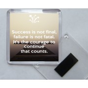 Success is not final, failure is not fatal. It's the courage to continue that counts. - Square Acrylic Fridge Magnet