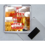 Safety First Drink with a Nurse - Square Acrylic Fridge Magnet