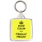 Keep Calm It's Finally Friday - Square Keyring