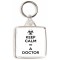 Keep Calm I'm a Doctor - Square Keyring