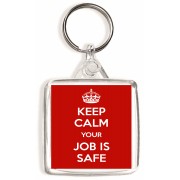 Keep Calm Your Job is Safe - Square Keyring
