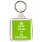 Keep Calm and Be Original - Square Keyring