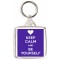 Keep Calm and Be Yourself - Square Keyring