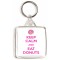 Keep Calm and Eat Donuts - Square Keyring