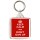 Keep Calm and Don't Give Up - Square Keyring