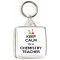 Keep Calm I'm a Chemistry Teacher - Square Keyring