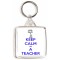 Keep Calm I'm a Teacher - Square Keyring