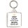 Keep Calm Never, Never, Never Give Up - Square Keyring