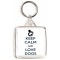 Keep Calm and Love Dogs - Square Keyring