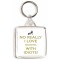 No Really I Love Working with Idiots! - Square Keyring