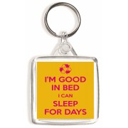 I'm Good in Bed I can Sleep for Days - Square Keyring
