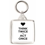 Think Twice *** Act Once - Square Keyring