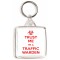 Trust Me I'm a Traffic Warden - Square Keyring