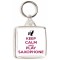 Keep Calm and Play Saxophone - Square Keyring