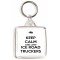 Keep Calm and Love Ice Road Truckers - Square Keyring