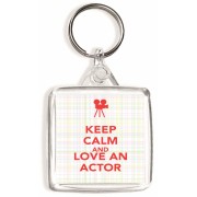 Keep Calm and Love an Actor - Square Keyring