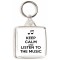 Keep Calm and Listen to the Music - Square Keyring
