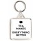 Tea Makes Everything Better - Square Keyring