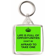 Life is Full of Opportunities Don't be Afraid to Take One - Square Keyring