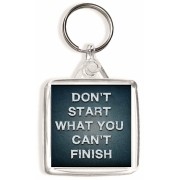 Don't Start What You Can't Finish - Square Keyring