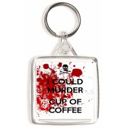 I Could Murder a Cup of Coffee - Square Keyring