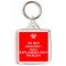 I'm Not Arguing - Simply Explaining Why I'm Right - Square Keyring