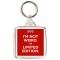 I'm Not Weird. I'm Limited Edition. - Square Keyring