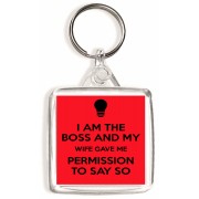 I Am the Boss and My Wife gave me Permission to Say So - Square Keyring