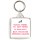 You'd think I'd get Tired of Being Right But, You'd Be Wrong Again! - Square Keyring