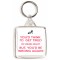 You'd think I'd get Tired of Being Right But, You'd Be Wrong Again! - Square Keyring