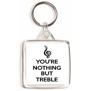 You're Nothing But Treble - Square Keyring