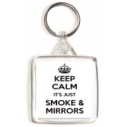 Keep Calm It's Just Smoke & Mirrors - Square Keyring