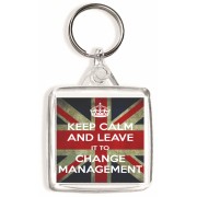 Keep Calm and Leave it to Change Management - Square Keyring