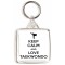 Keep Calm and Love Taekwondo - Square Keyring