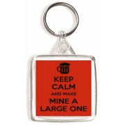 Keep Calm and Make Mine a Large One - Square Keyring