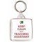 Keep Calm I'm a Teaching Assistant - Square Keyring