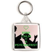Keep Calm I'm a Psychiatrist - Square Keyring
