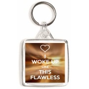 I Woke up Like This Flawless - Square Keyring
