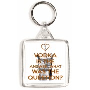 Vodka is the Answer. What was the Question? - Square Keyring