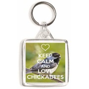 Keep Calm and Love Chickadees - Square Keyring